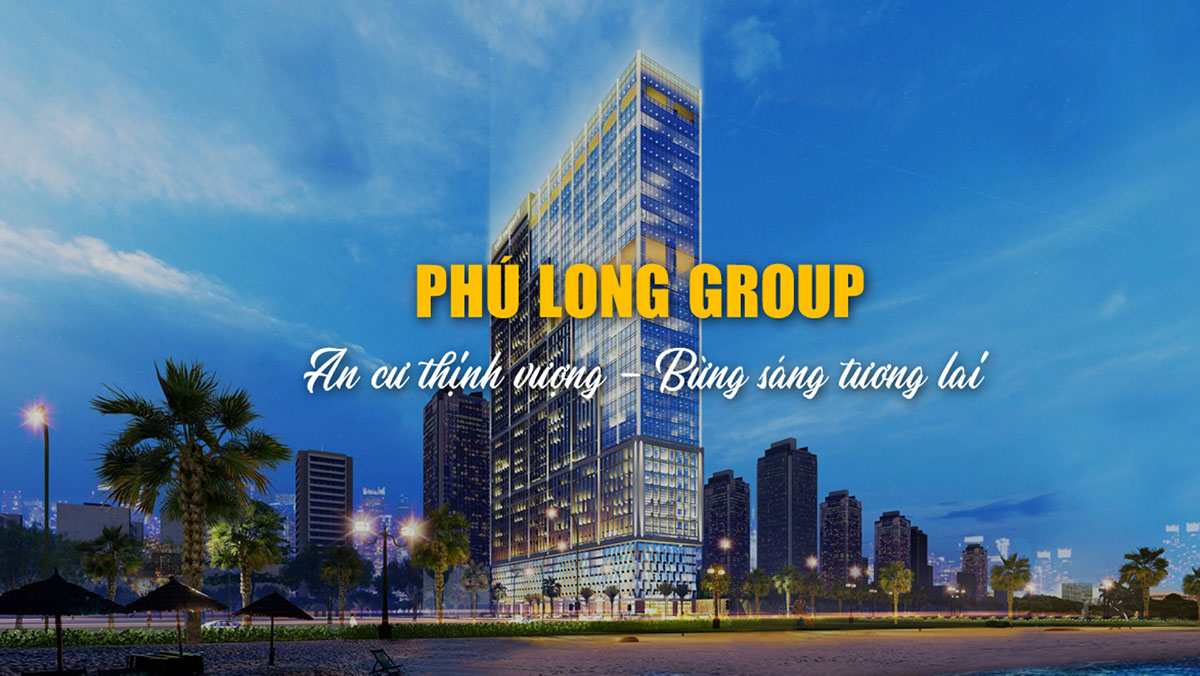 Phú Long Group - An cư thịnh vượng, bừng sáng tương lai