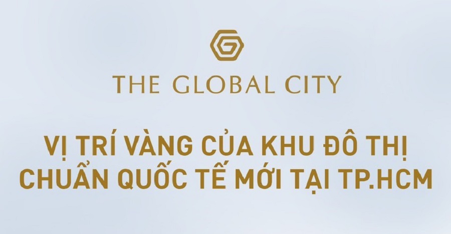 Khu đô thị chuẩn quốc tế The Global City sở hữu vị trí “kim cương”
