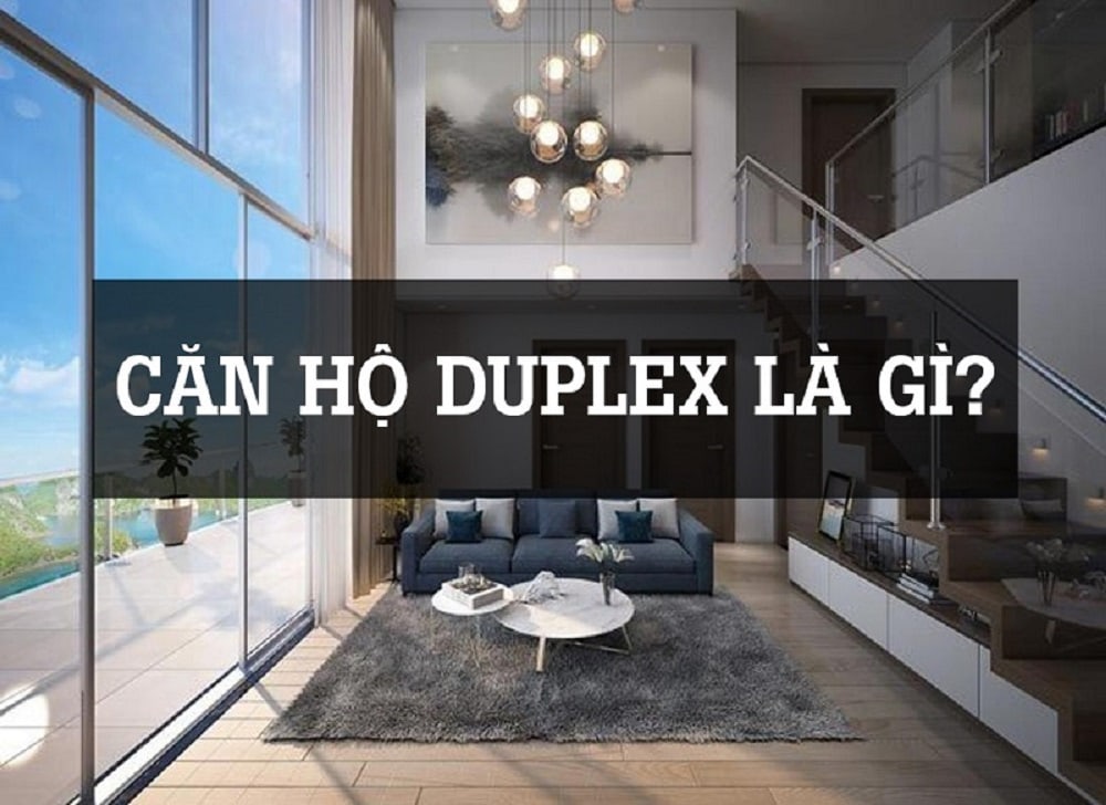 Căn hộ duplex là gì?